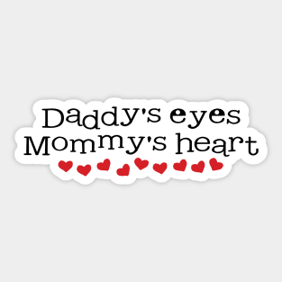 Daddy's Eyes Mommy's Heart Baby Quote Sticker